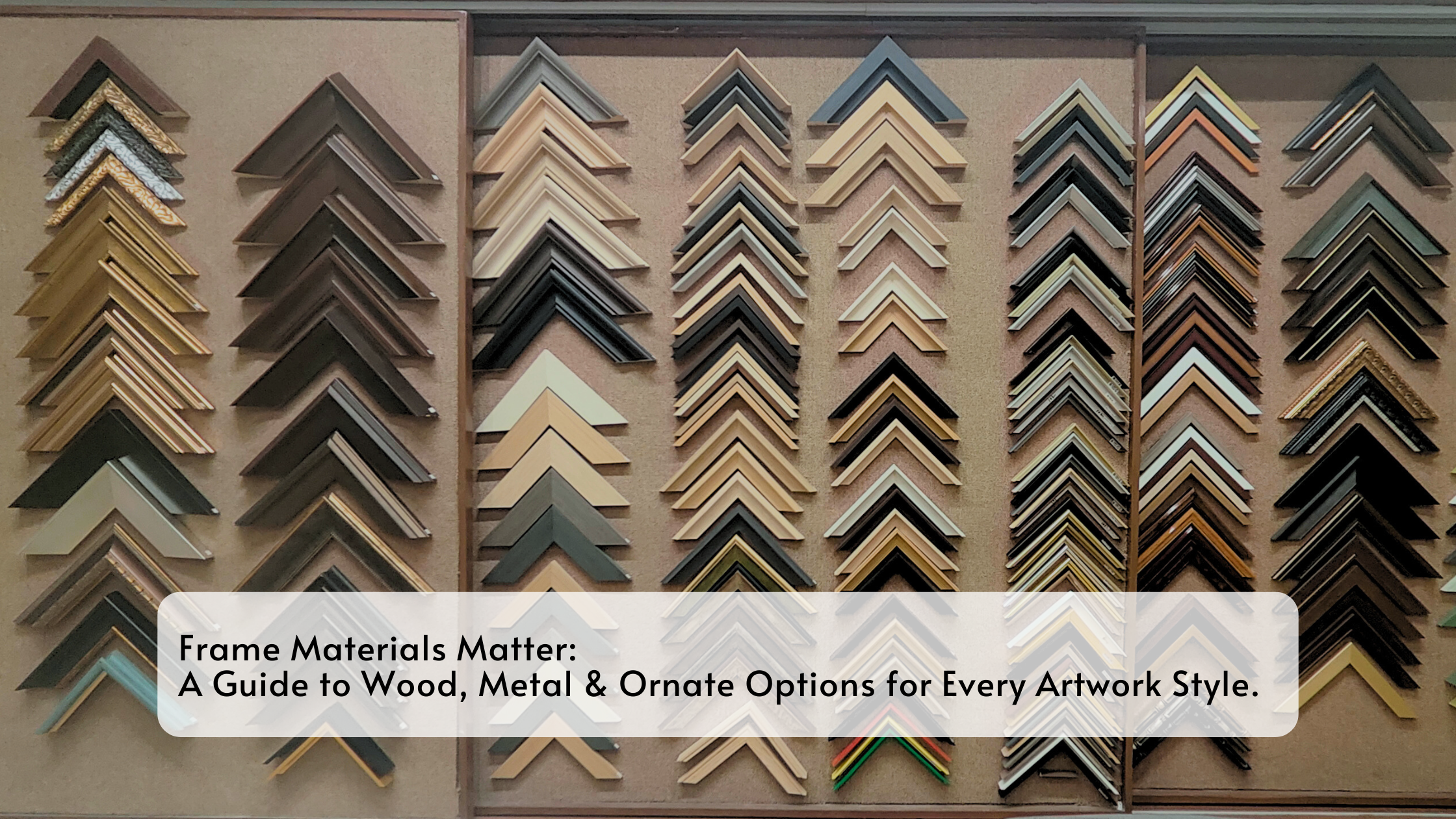 Frame Materials Matter: A Guide to Wood, Metal & Ornate Options for Every Artwork Style.